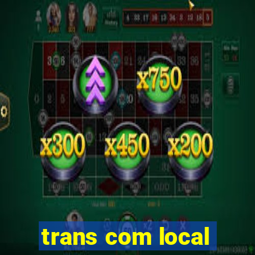 trans com local